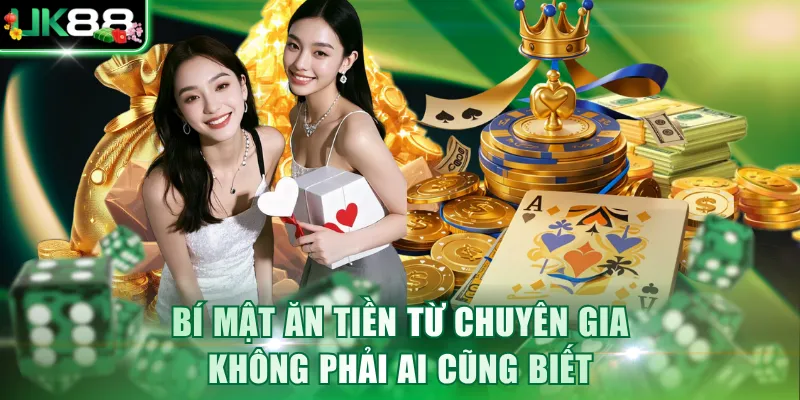 Bí mật ăn tiền từ chuyên gia không phải ai cũng biết