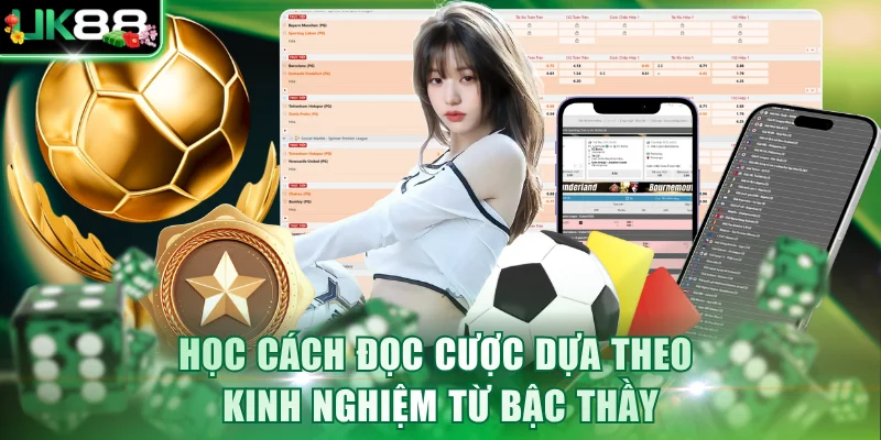 Học cách đọc cược dựa theo kinh nghiệm từ bậc thầy